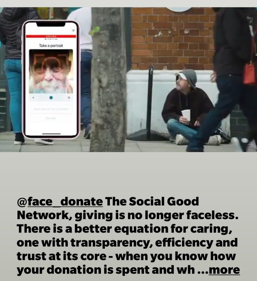 Instagram advert that says '@face_donate The social good network, gicing is no longer faceless. There is a better equation for caring, one with transparency, efficiency and trust at its core - when you know how your donation is spent and wh...'